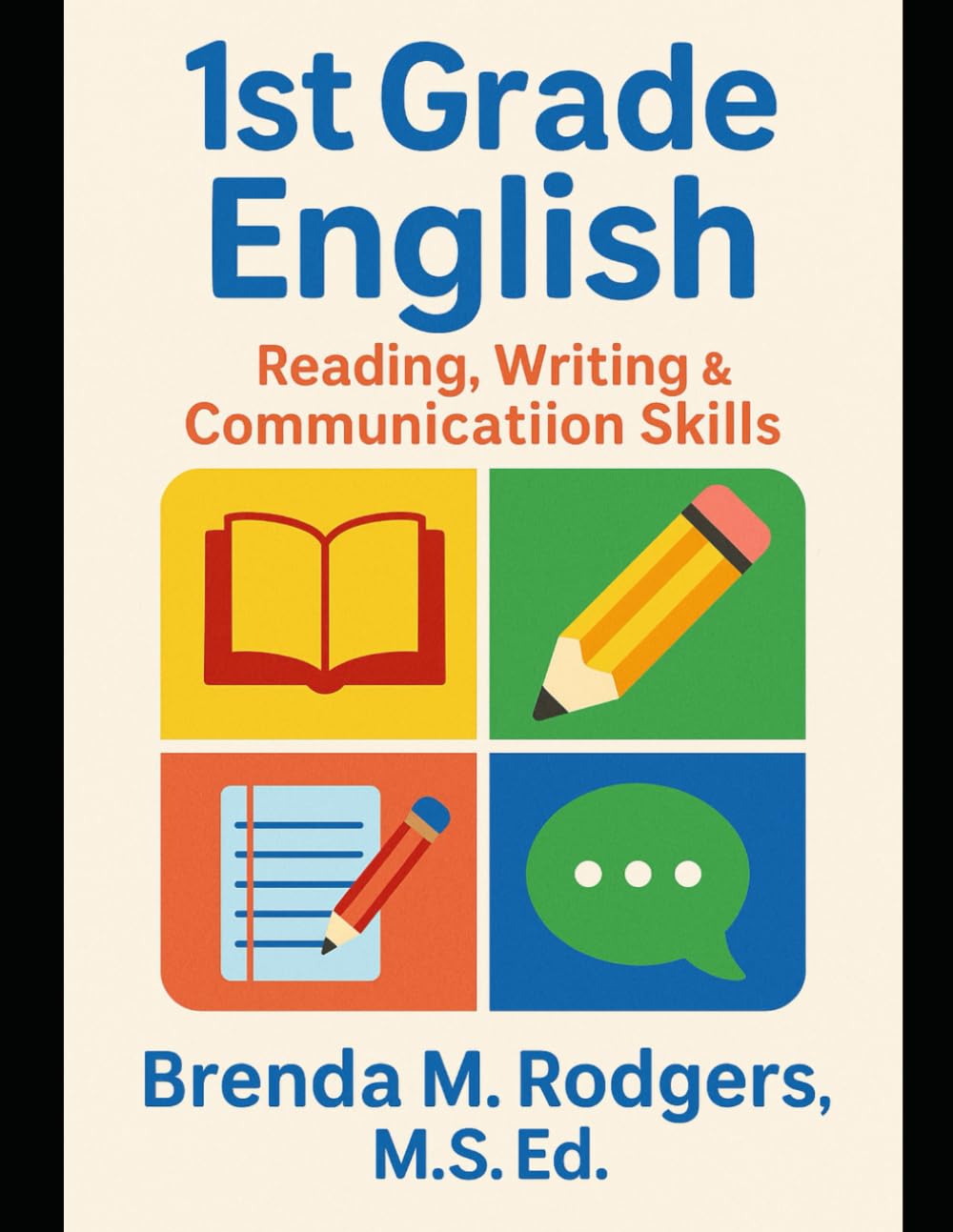 1st Grade English: Reading, Writing & Communication Skills: 3 (Grades K-12 English Curriculum - Elementary to High School English Language Arts Textbooks for Schoo)