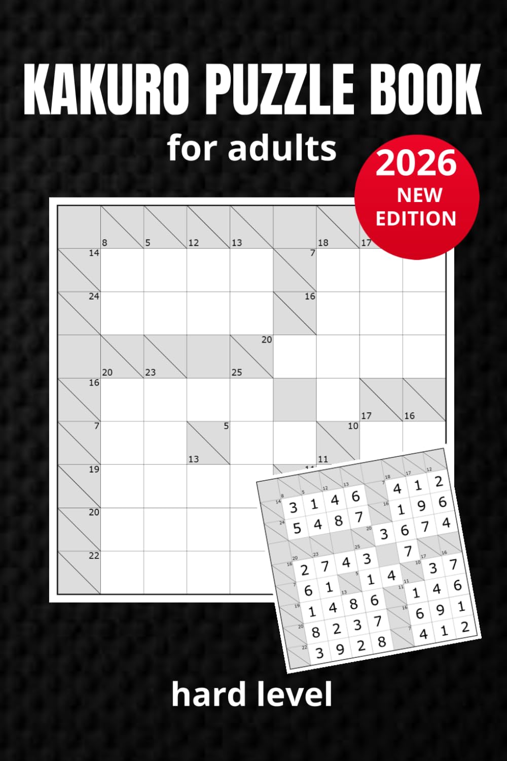Kakuro Puzzle Book for Adults: 350+ Cross Sums Puzzles Hard Level Challenges, Large Print for Easy Reading - Brain Training & Logic Games