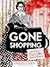 Produktbild Gone Shopping: The Story of Shirley Pitts - Queen of Thieves
