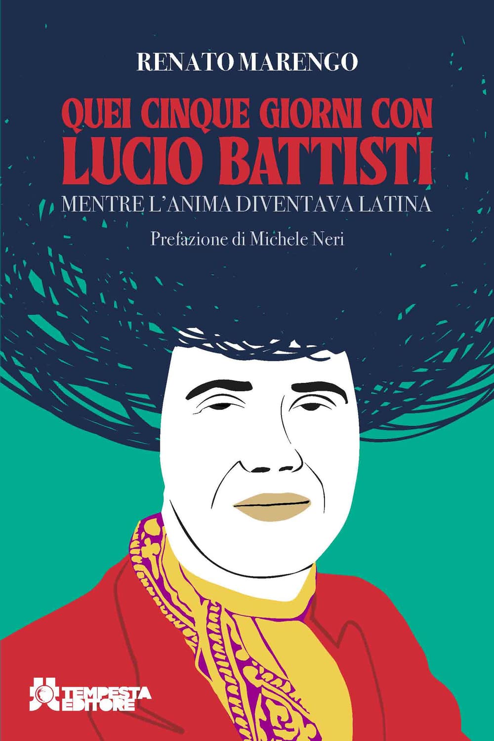Quei Cinque Giorni Con Lucio Battisti. Mentre L'anima Diventava Latina - 4