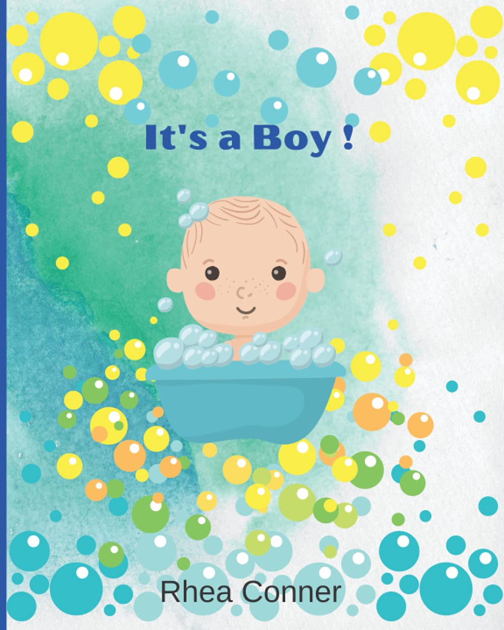 It's a Boy !: Funny Baby Shower Guest Book, Welcome Baby Boy, Party Colored Bubbles Guestbook with Wishes and Advice for Parents, Gift Log and Parents’ Thoughs