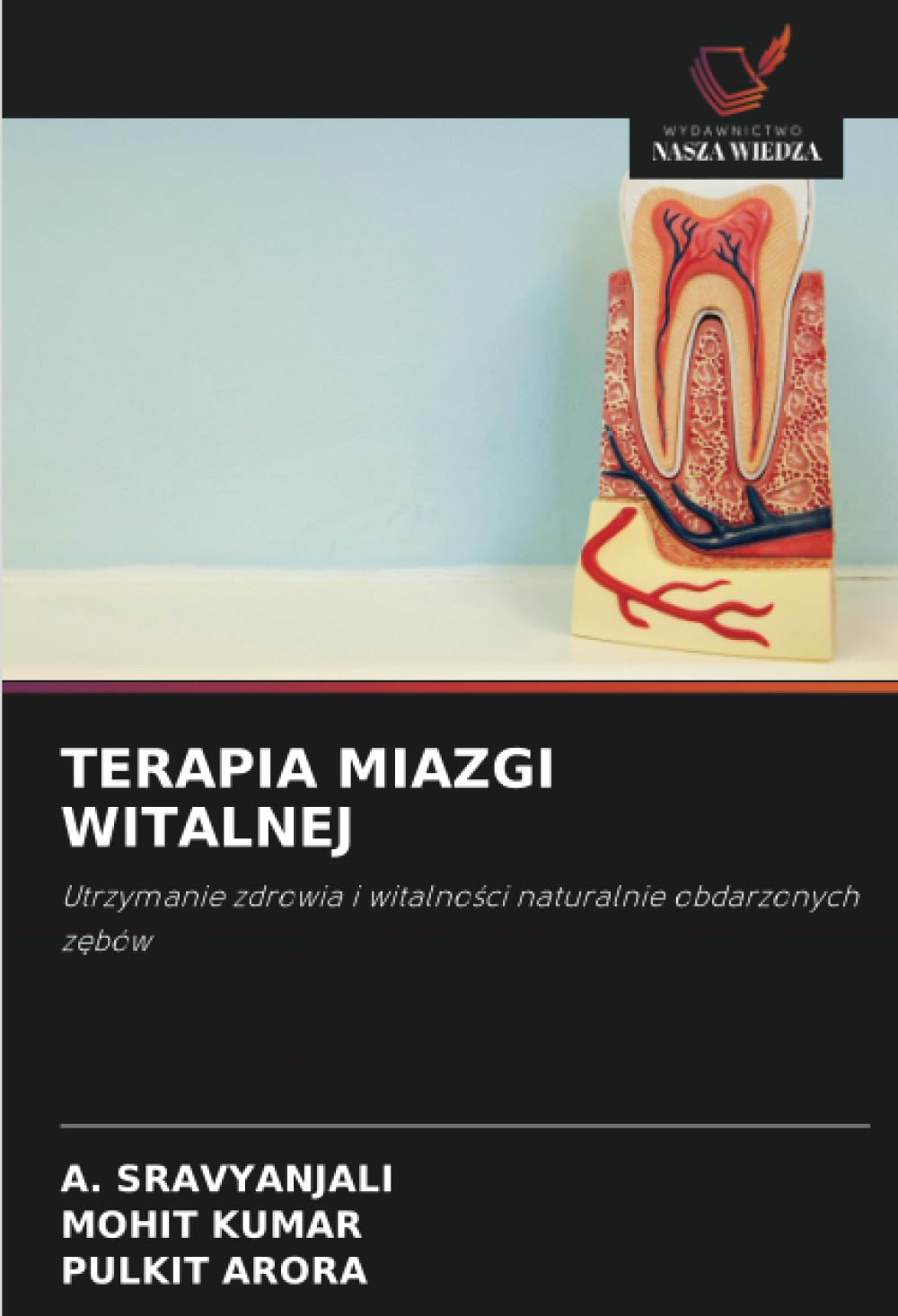 Terapia Miazgi Witalnej: Utrzymanie zdrowia i witalno¿ci naturalnie obdarzonych z¿bów