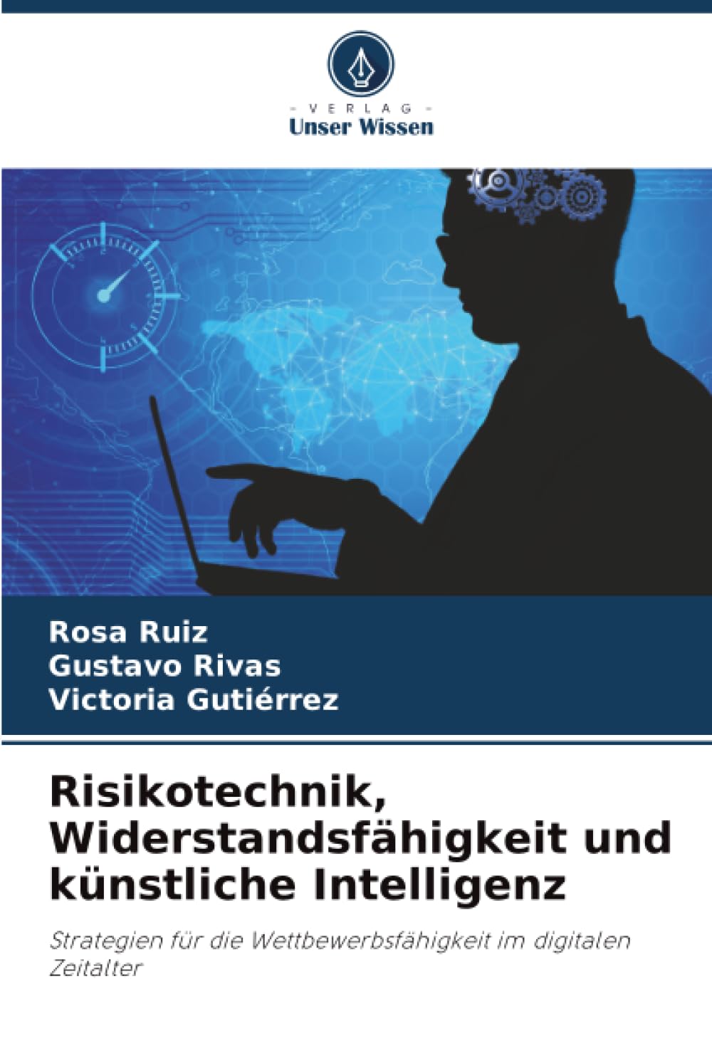 Risikotechnik, Widerstandsfähigkeit und künstliche Intelligenz: Strategien für die Wettbewerbsfähigkeit im digitalen Zeitalter