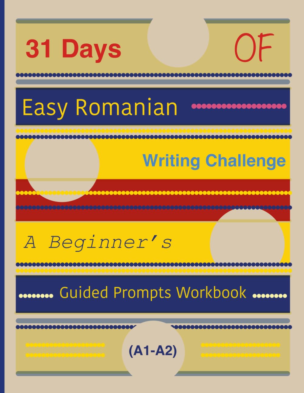 31 Days of Easy Romanian Writing Challenge: A Beginner’s Guided Prompts Workbook (A1-A2)