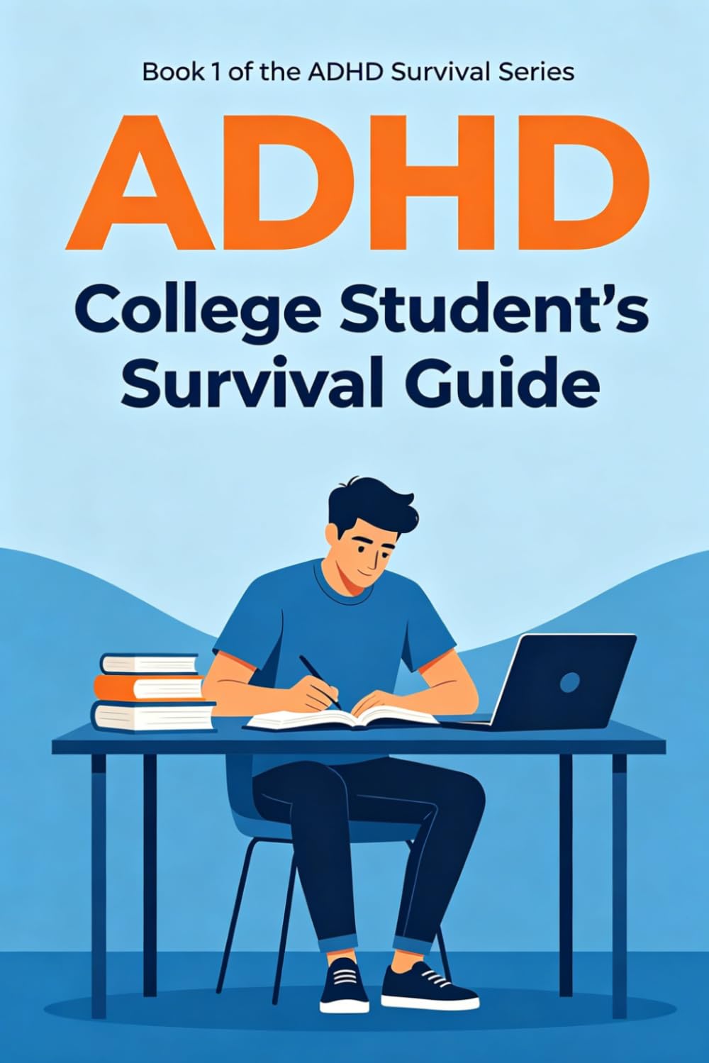 The ADHD College Student's Survival Guide: Master Your Focus, Beat Procrastination, and Thrive in College with ADHD-Friendly Strategies for Academic Success, Time Management, and Emotional Well-Being