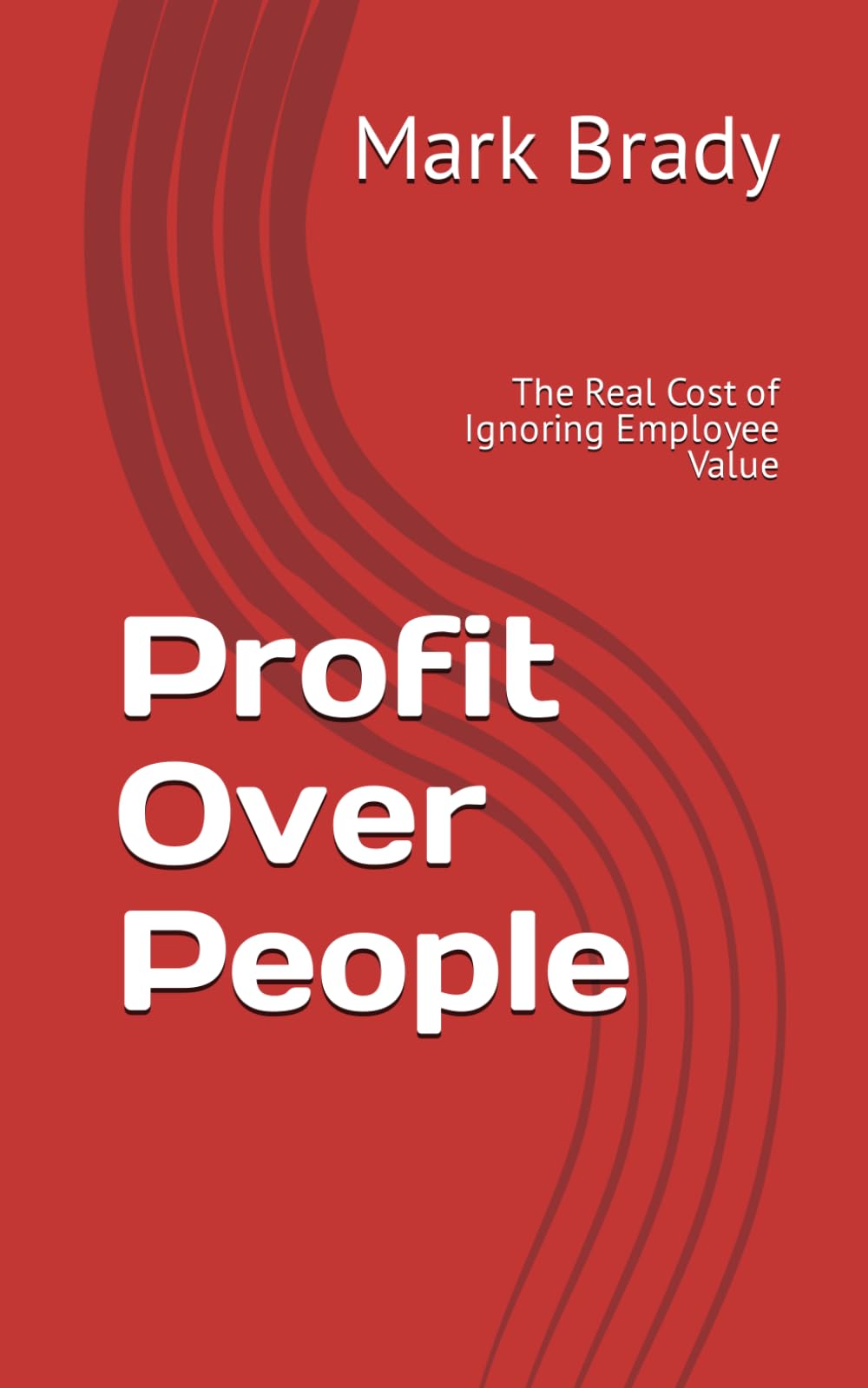 Profit Over People: The Real Cost of Ignoring Employee Value