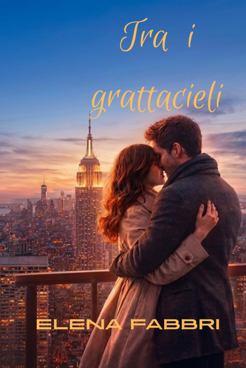 TRA I GRATTACIELI: Un romanzo d'amore a New York