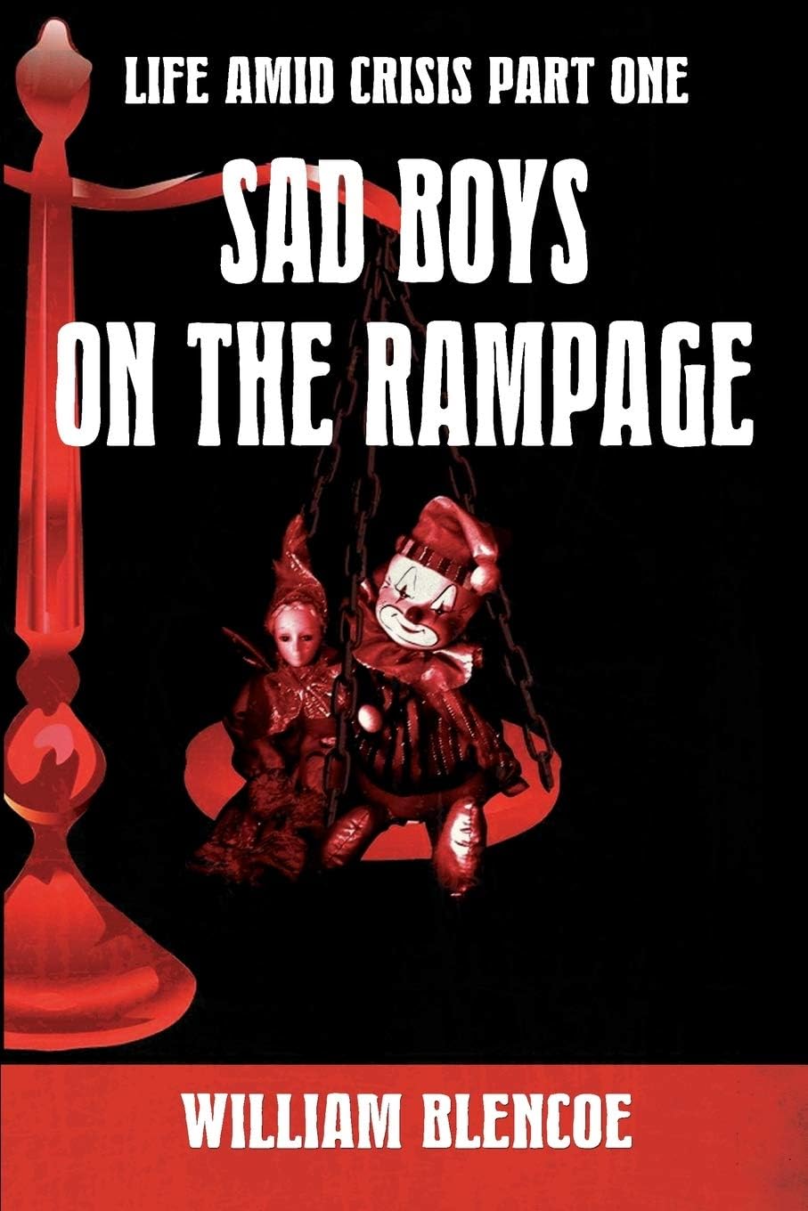 SAD BOYS ON THE RAMPAGE: A tale from the files of Maurice Stone and Price (LIFE AMID CRISIS Book 1)