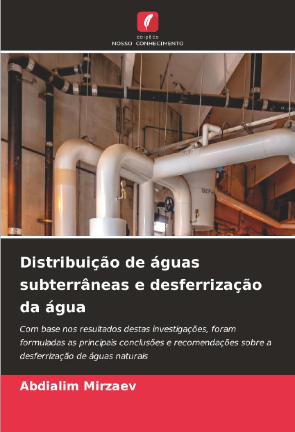 Distribuição de águas subterrâneas e desferrização da água: Com base nos resultados destas investigações, foram formuladas as principais conclusões e ... sobre a desferrização de águas naturais