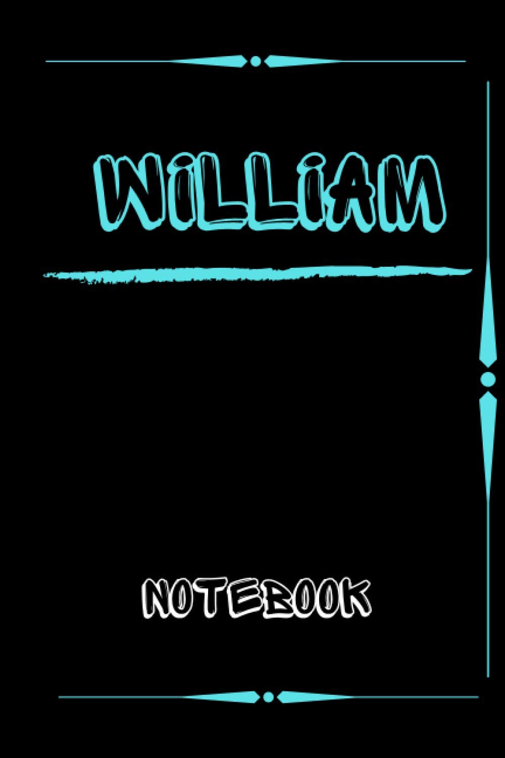WILLIAM Notebook: Lined notebook / journal gift, 120 pages, 6×9, soft cover, matte finish.( birthday gift / Great for students...)
