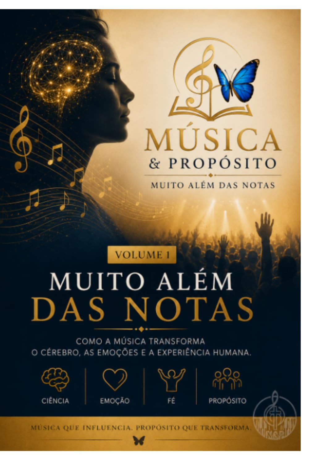 Muito Além das Notas: Como a música transforma o cérebro, as emoções e a experiência humana (Coleção Música & Propósito)