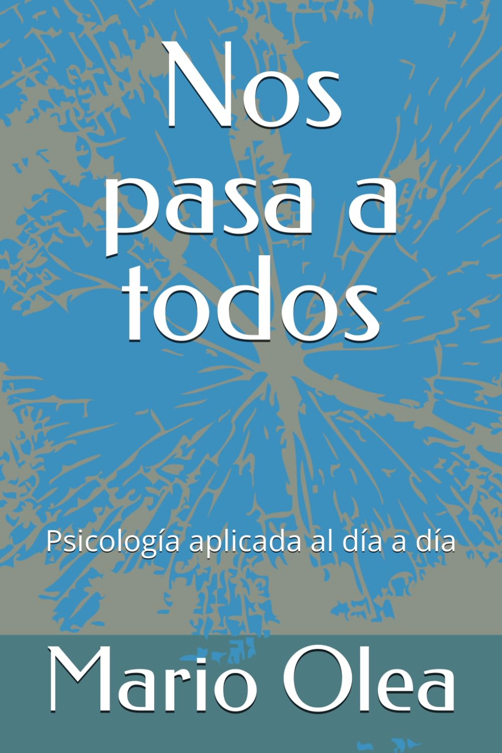 Nos pasa a todos: Psicología aplicada al día a día