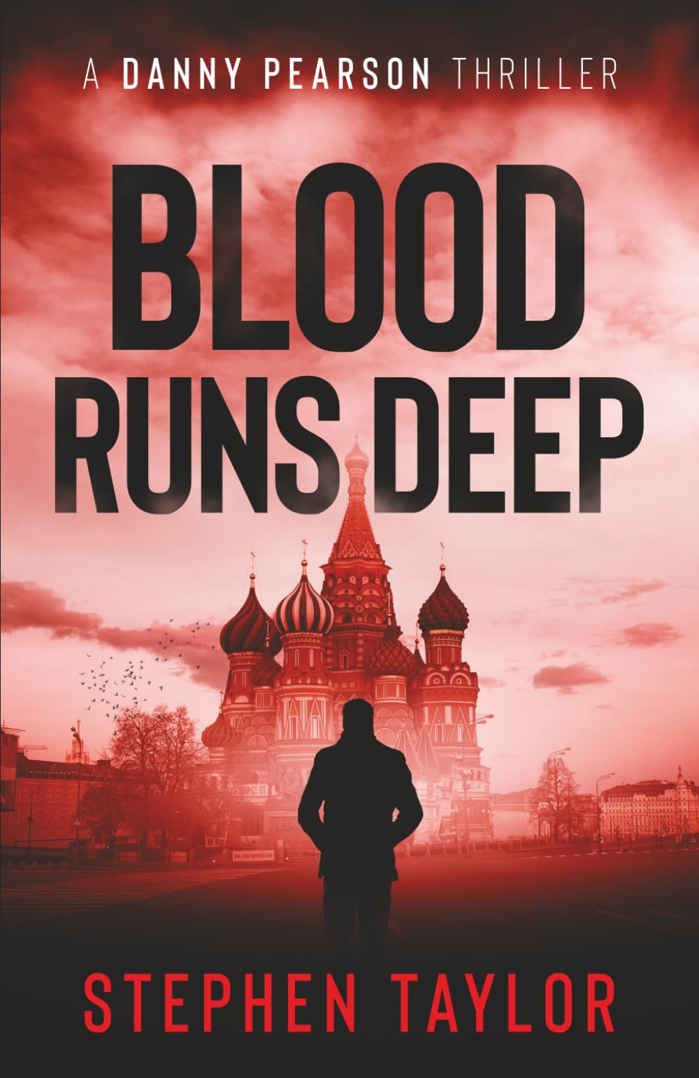 Blood Runs Deep: You should have killed them all...: 6 (The Danny Pearson Thriller Series)