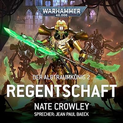 Regentschaft: Warhammer 40.000 - Der Albtraumk&ouml;nig 2