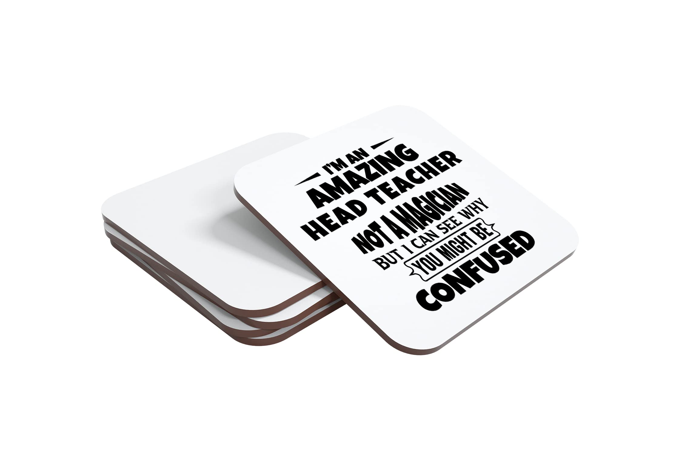 I'm an Amazing Head Teacher Not A Magician But I Can See Why you Might Be Confused Hand Printed Drinks Coaster