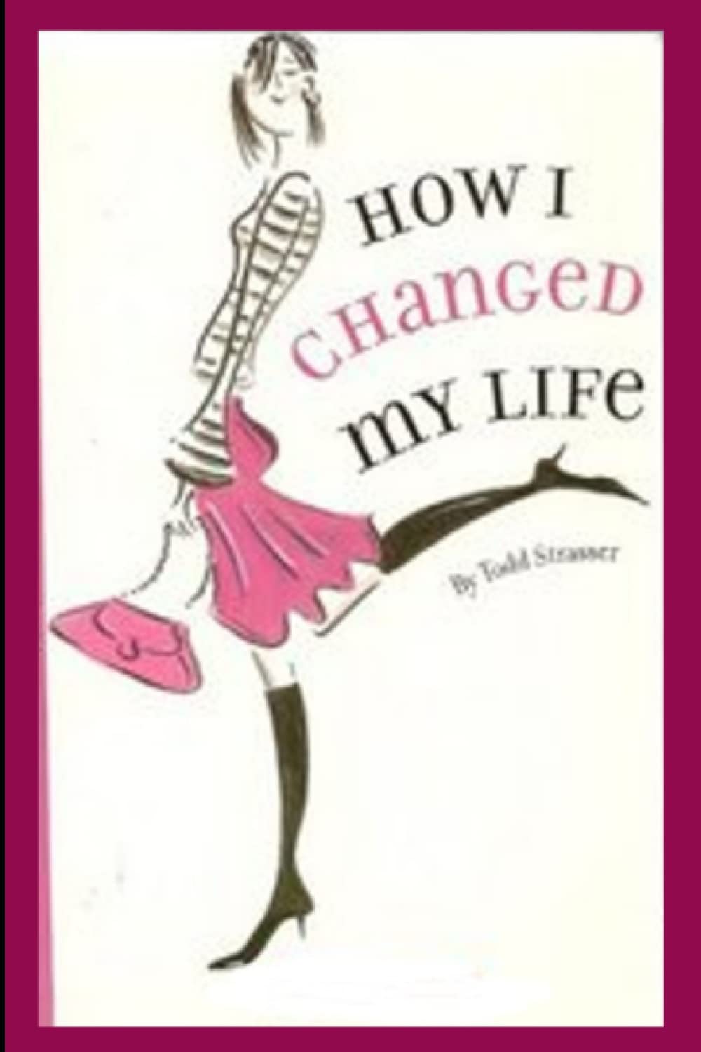 How I Changed My Life