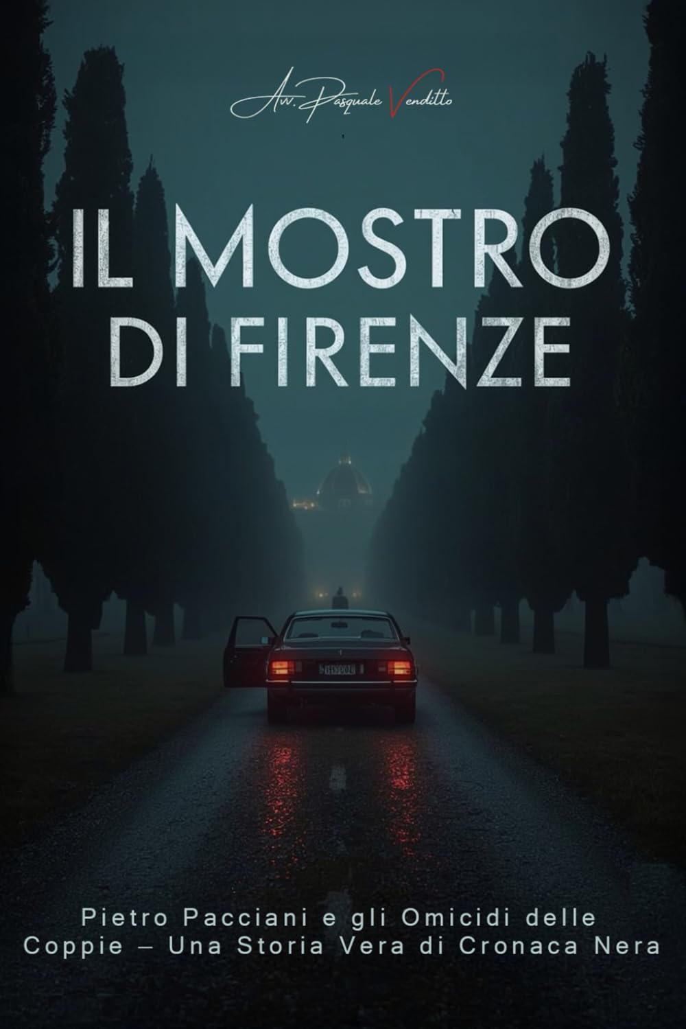 Il Mostro di Firenze: Una Storia Vera di Cronaca Nera su Pietro Pacciani e gli Omicidi delle coppie