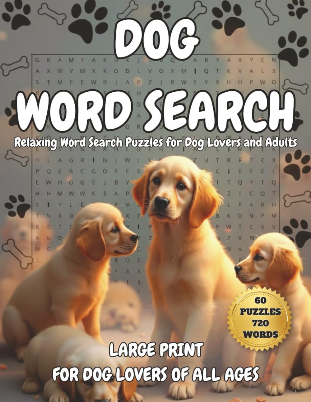 Dog Word Search: Relaxing Word Search Puzzles for Dog Lovers and Adults, 60 Large Print Puzzles about Your Favorite Breeds, Perfect Gift