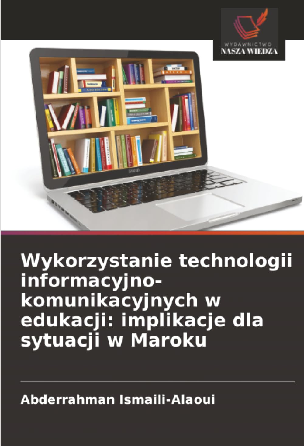Wykorzystanie technologii informacyjno-komunikacyjnych w edukacji: implikacje dla sytuacji w Maroku