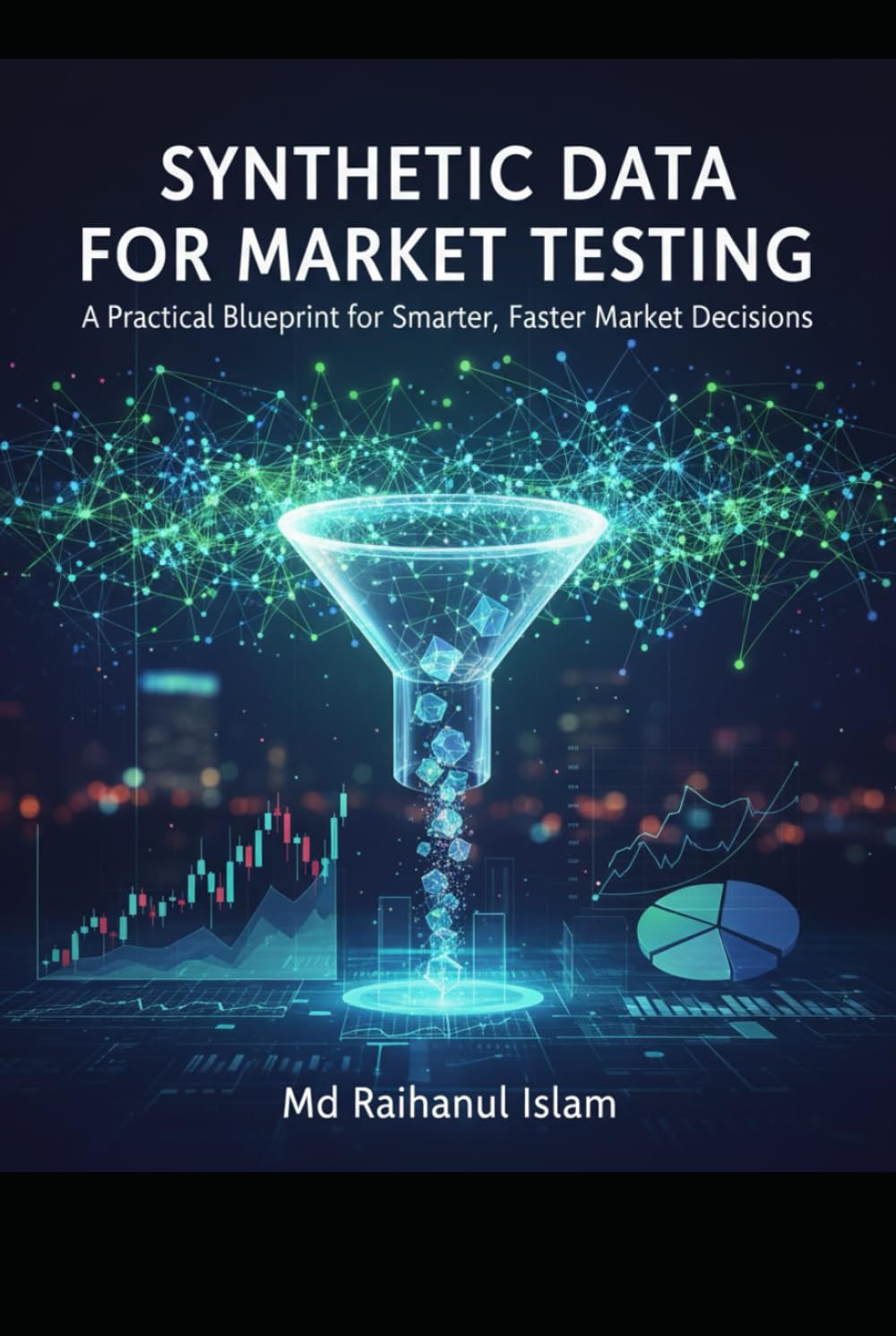 Synthetic Data for Market Testing: A Practical Blueprint for Smarter, Faster Market Decisions