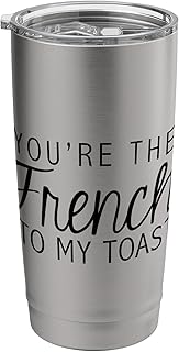 Trendy You're The French To My Toast Stainless Steel Insulated Tumbler