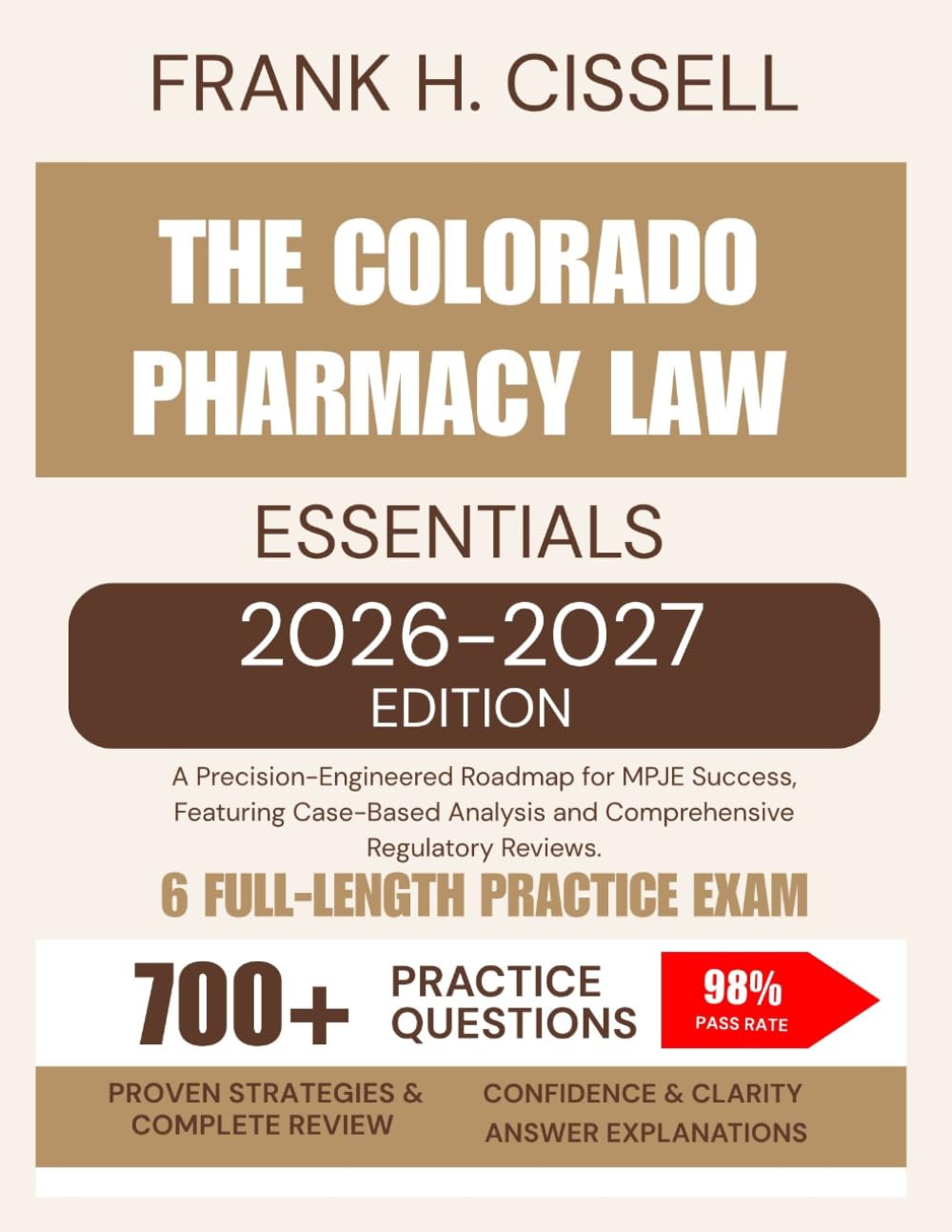 The Colorado Pharmacy Law Essentials 2026-2027 Edition: A Precision-Engineered Roadmap for MPJE Success, Featuring Case-Based Analysis and Comprehensive Regulatory Reviews.
