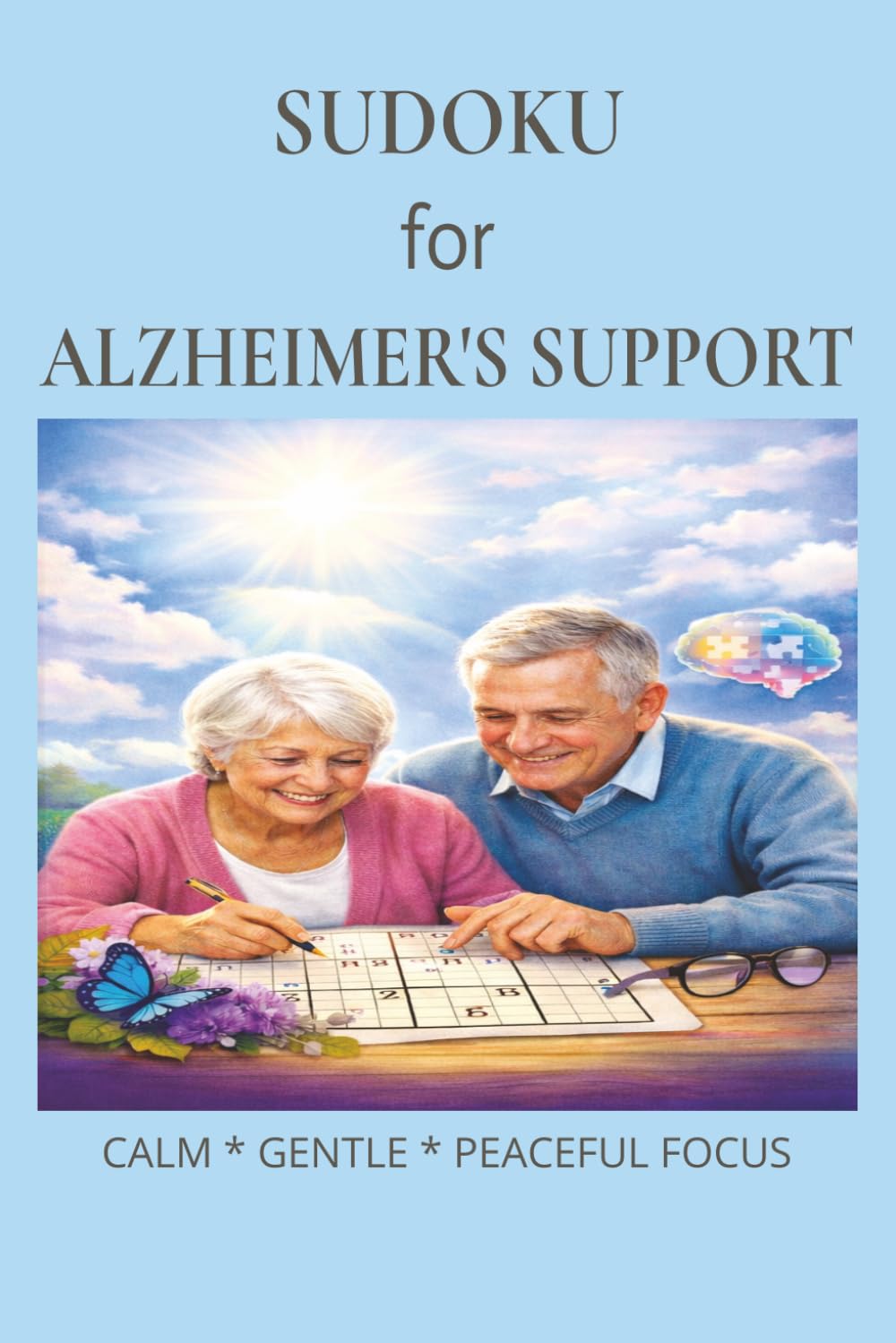 Sudoku for Alzheimer's Support: Sudoku for Alzheimer's Support | Help Calm The Mind, Relax, and Focus | 6x9 inches,110 pages | 50+ Puzzles | Solutions Included