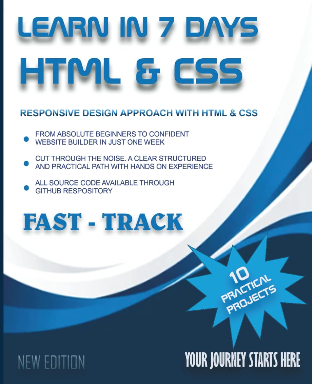 Learn in 7 Days HTML & CSS: HTML & CSS From Zero to Building Your First Website - A Project-Based Guide for Beginners.