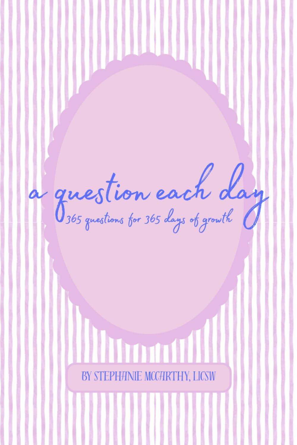 A Question Each Day: 365 Questions for 365 Days of Growth