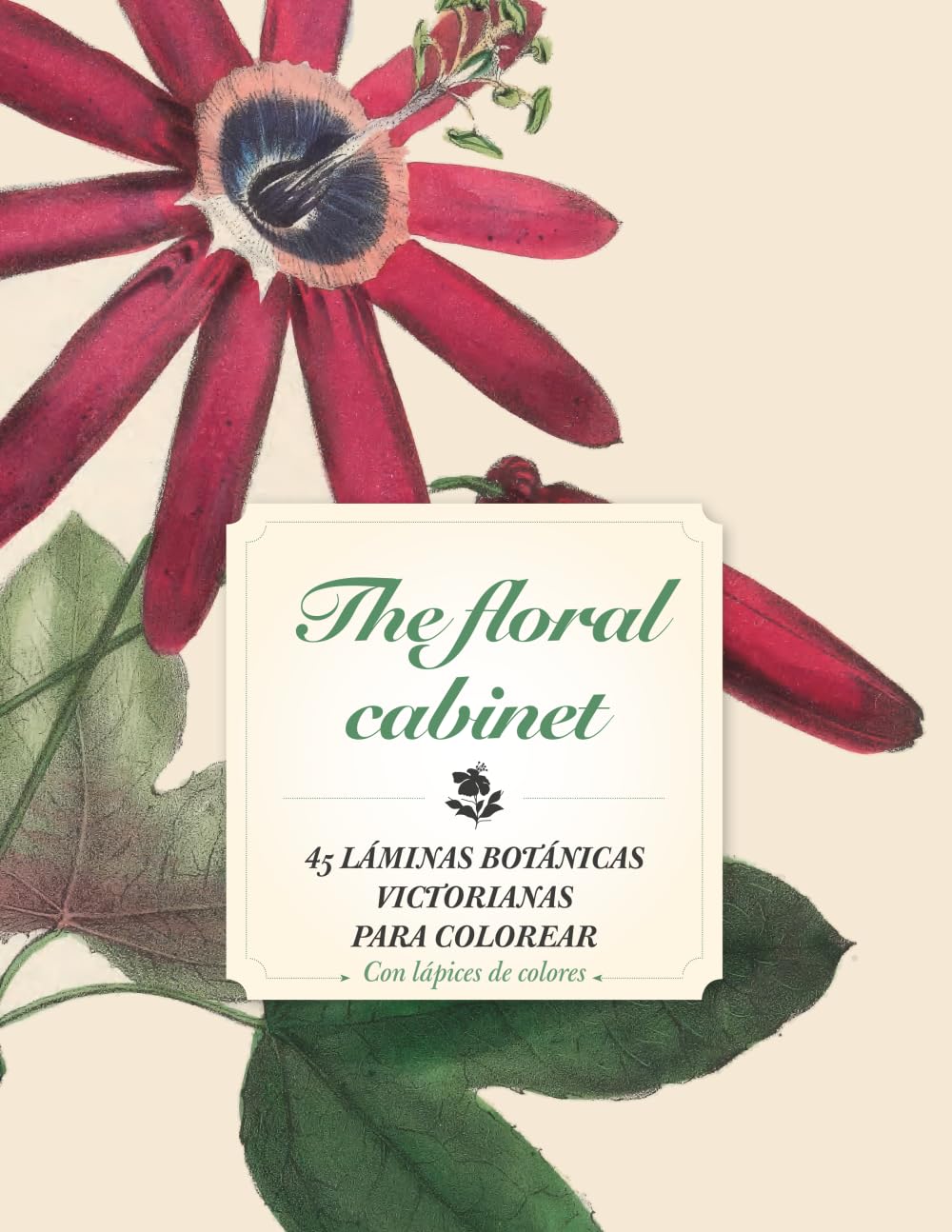 THE FLORAL CABINET: 45 láminas botánicas victorianas para colorear
