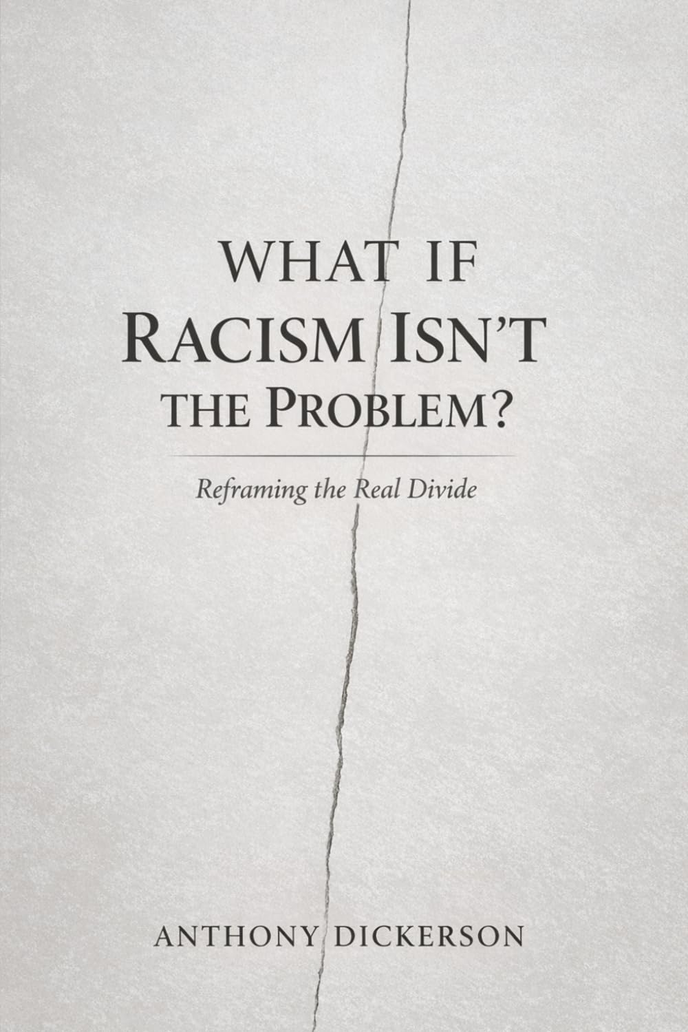 What If Racism Isn’t the Problem?: Reframing the Real Divide