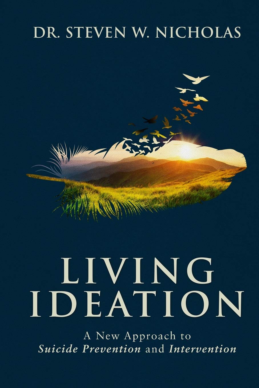 Living Ideation: A New Approach to Suicide Prevention and Intervent