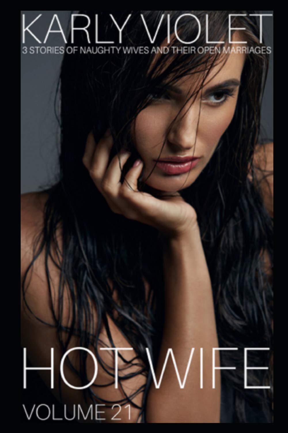 Hotwife: 3 Stories Of Naughty Wives And Their Open Marriages Volume 21