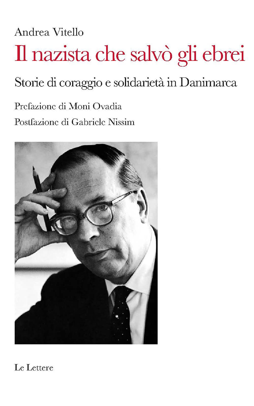 Il Nazista Che Salvò Gli Ebrei. Storie Di Coraggio E Solidarietà In Danimarca - 4