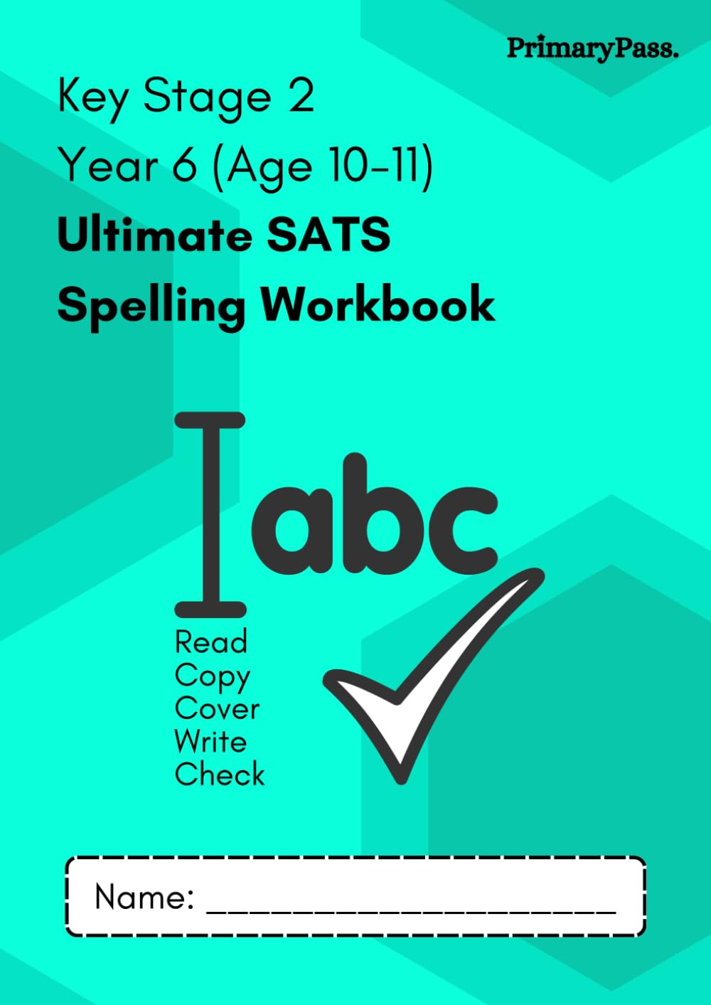 Ultimate Year 6 SATS Spelling Workbook (Age 10-11): Key Stage 2 National Curriculum | Over 950+ Individual Spellings | Perfect for Parents, Teachers, Tutors and Home Schooling