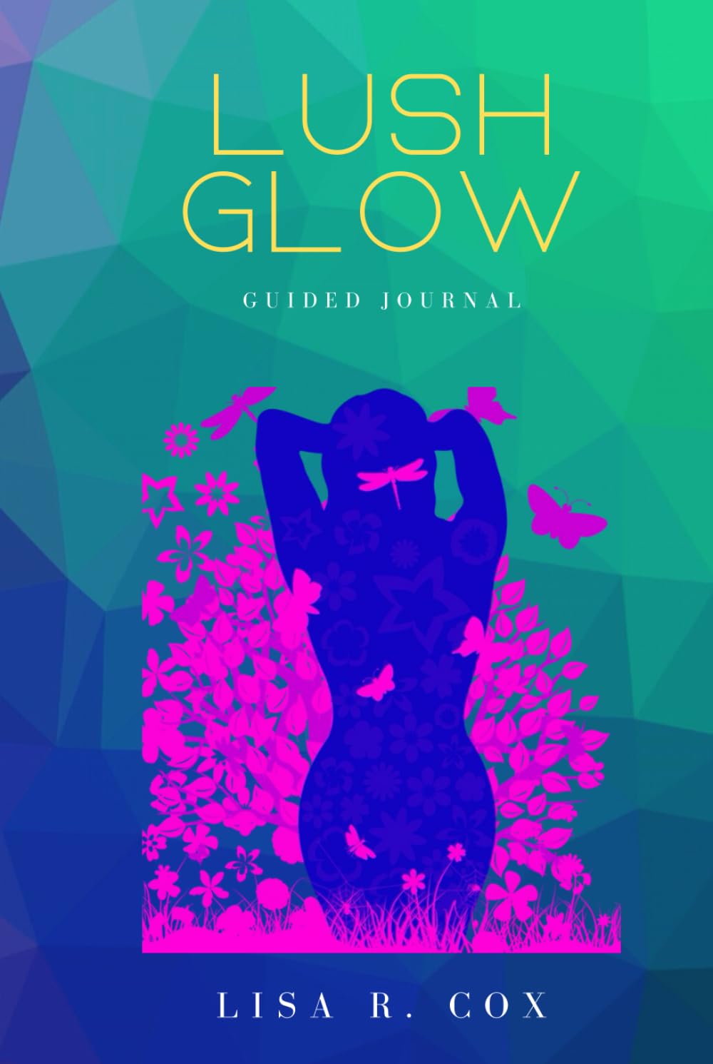 Lush Glow: Guided Journal