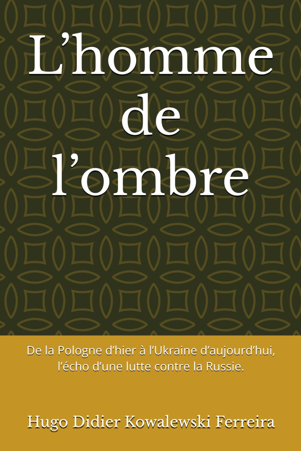 L’homme de l’ombre: De la Pologne d’hier à l’Ukraine d’aujourd’hui, l’écho d’une lutte contre la Russie.