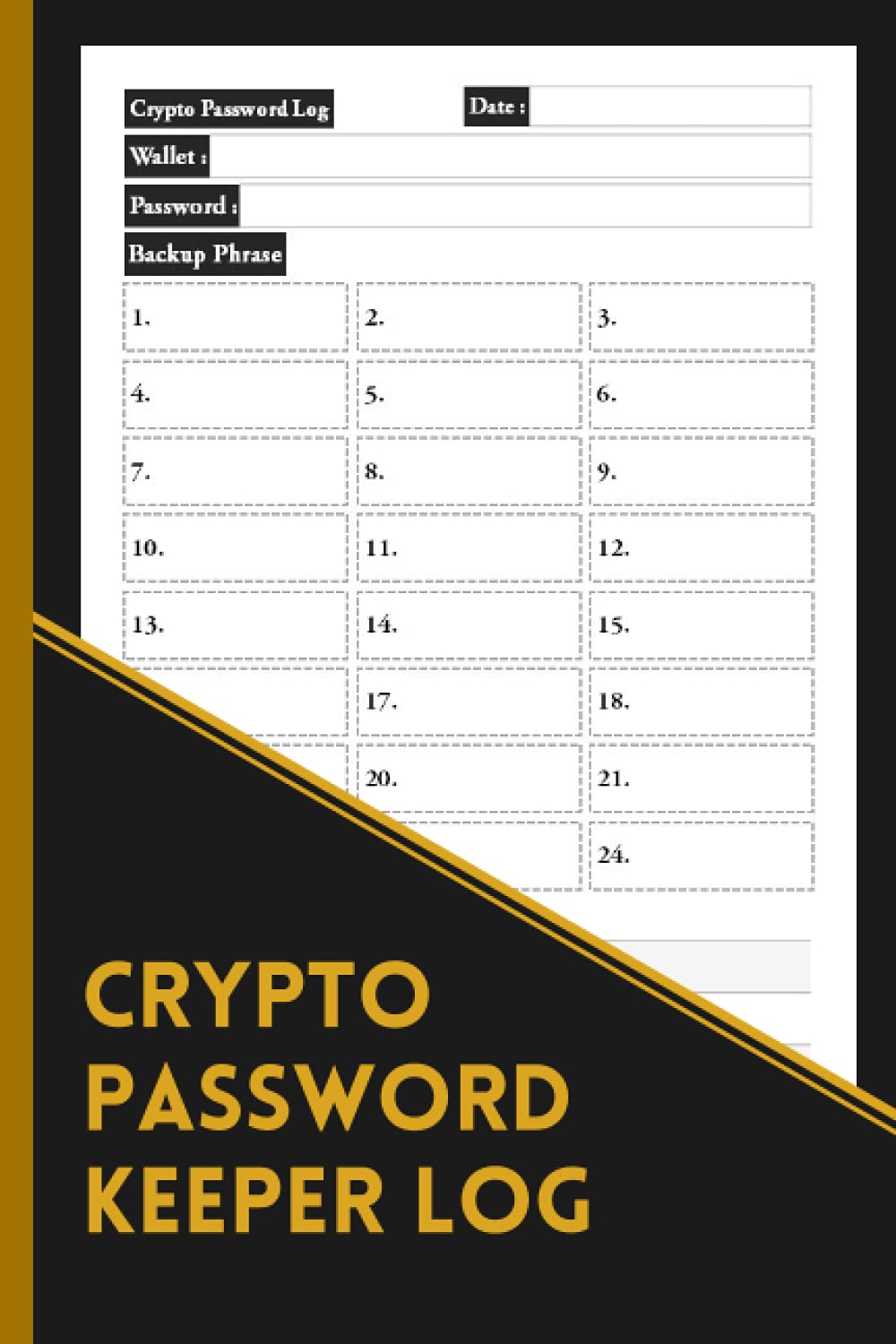 Crypto Password Keeper Log: Record Crypto Password Or Private key In Crypto Seed Phrase Storage Notebook | Size 6 x 9 Inches | 120 Pages