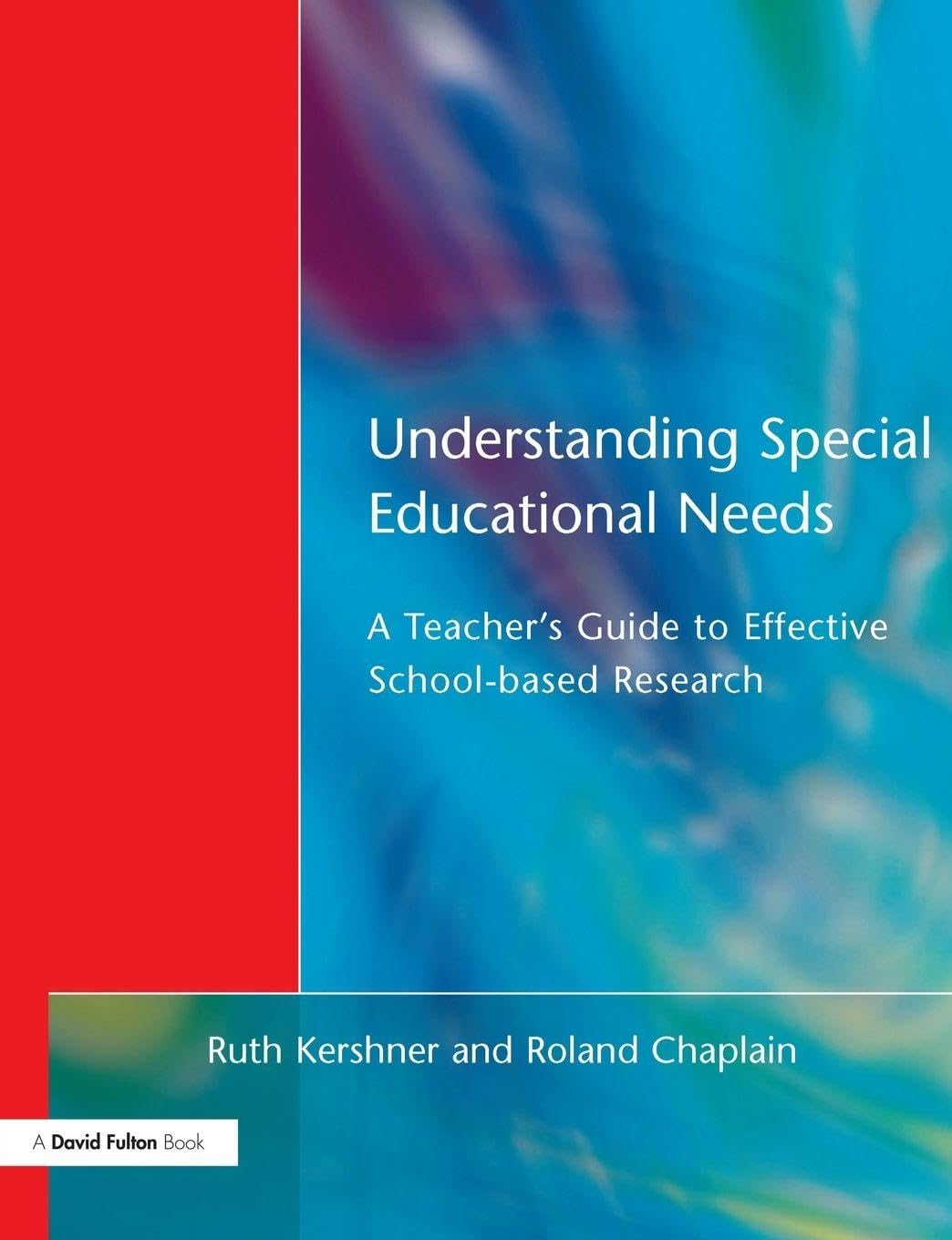 Understanding Special Educational Needs: A Teacher's Guide to Effective School Based Research