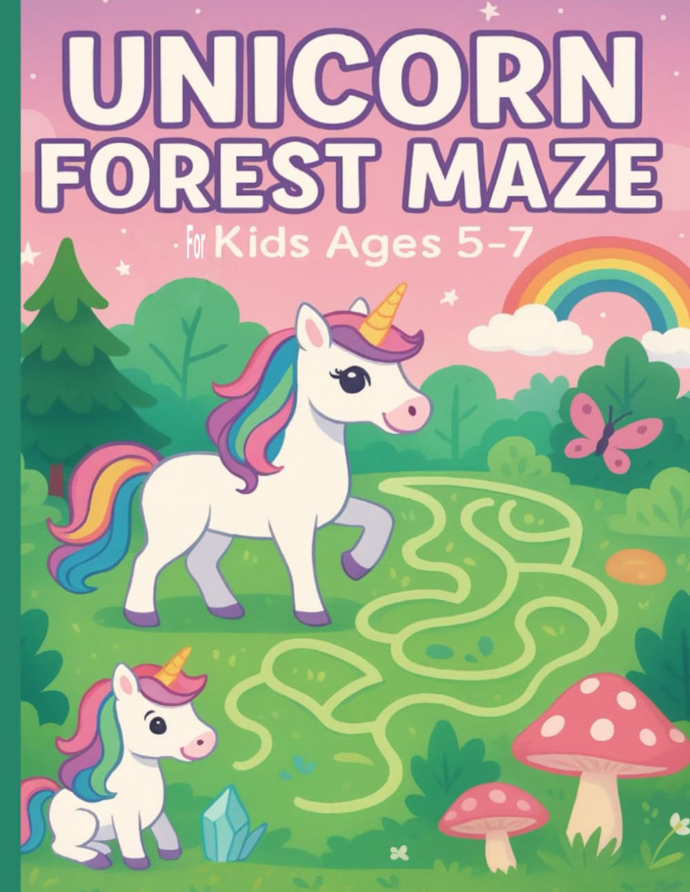 Unicorn Forest Maze for Kids Ages 5–7: Unicorn Mazes for Young Kids | Easy & Enchanting Puzzles Ages 5–7