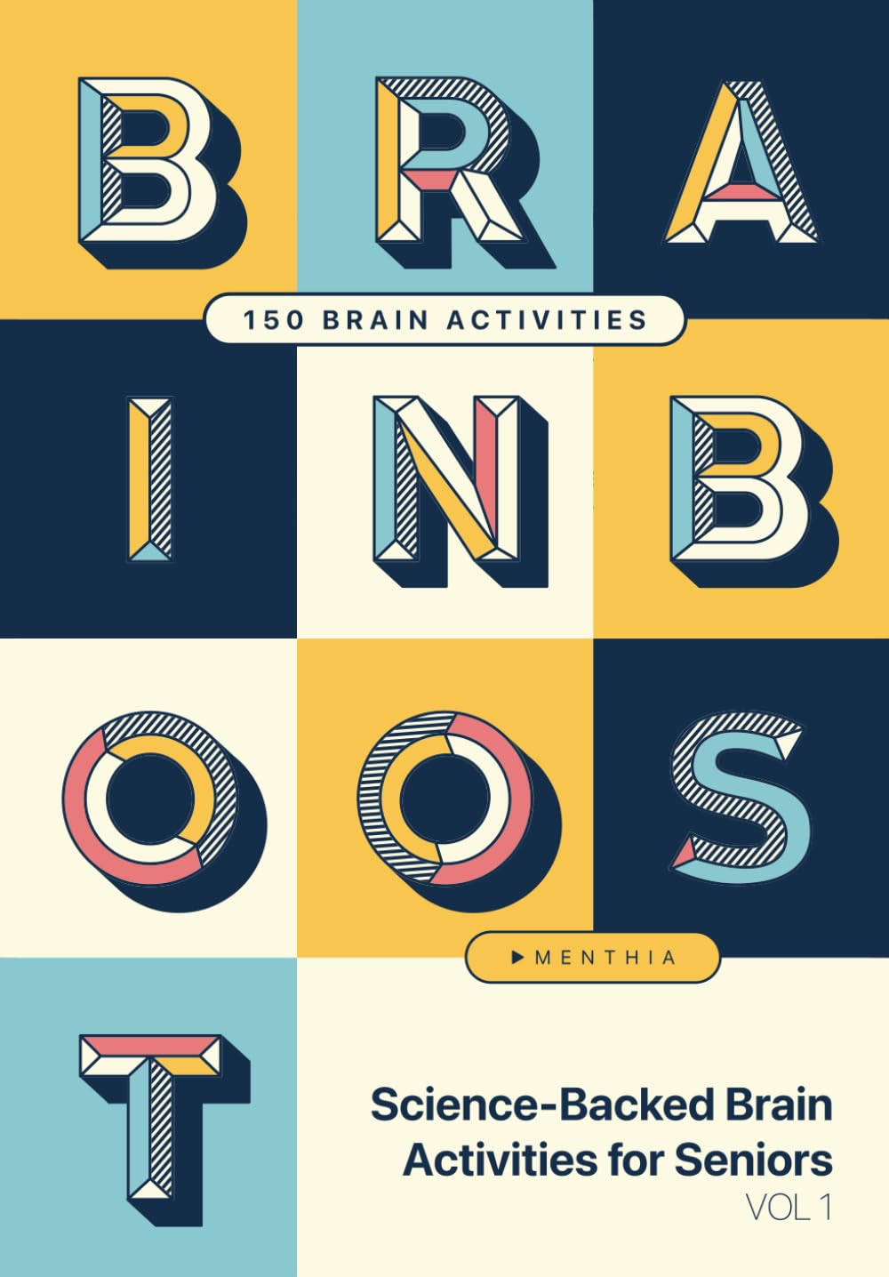 Brainboost: 150 Large Print Brain Activities for Seniors. Science-Backed Exercises for Memory, Attention, Language, Visual Skills, and Mental Agility (Brainboost Activity Books for Seniors)