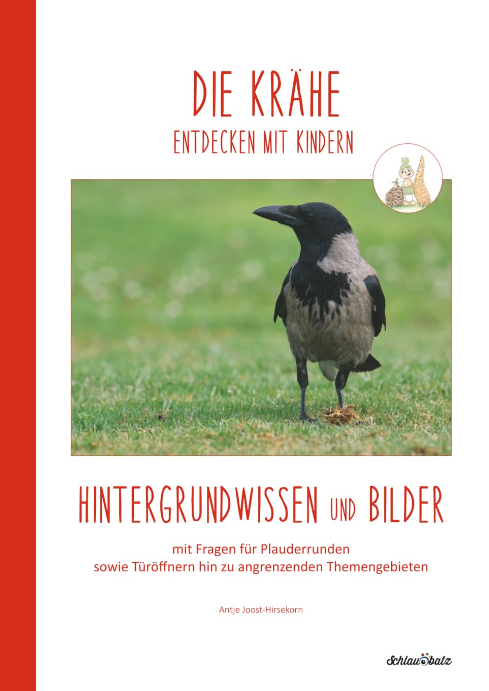 DIE KRÄHE entdecken mit Kindern: Hintergrundwissen und Bilder (Natur entdecken mit Kindern – Hintergrundwissen und Bildmaterial zu verschiedenen Pflanzen und Tieren)