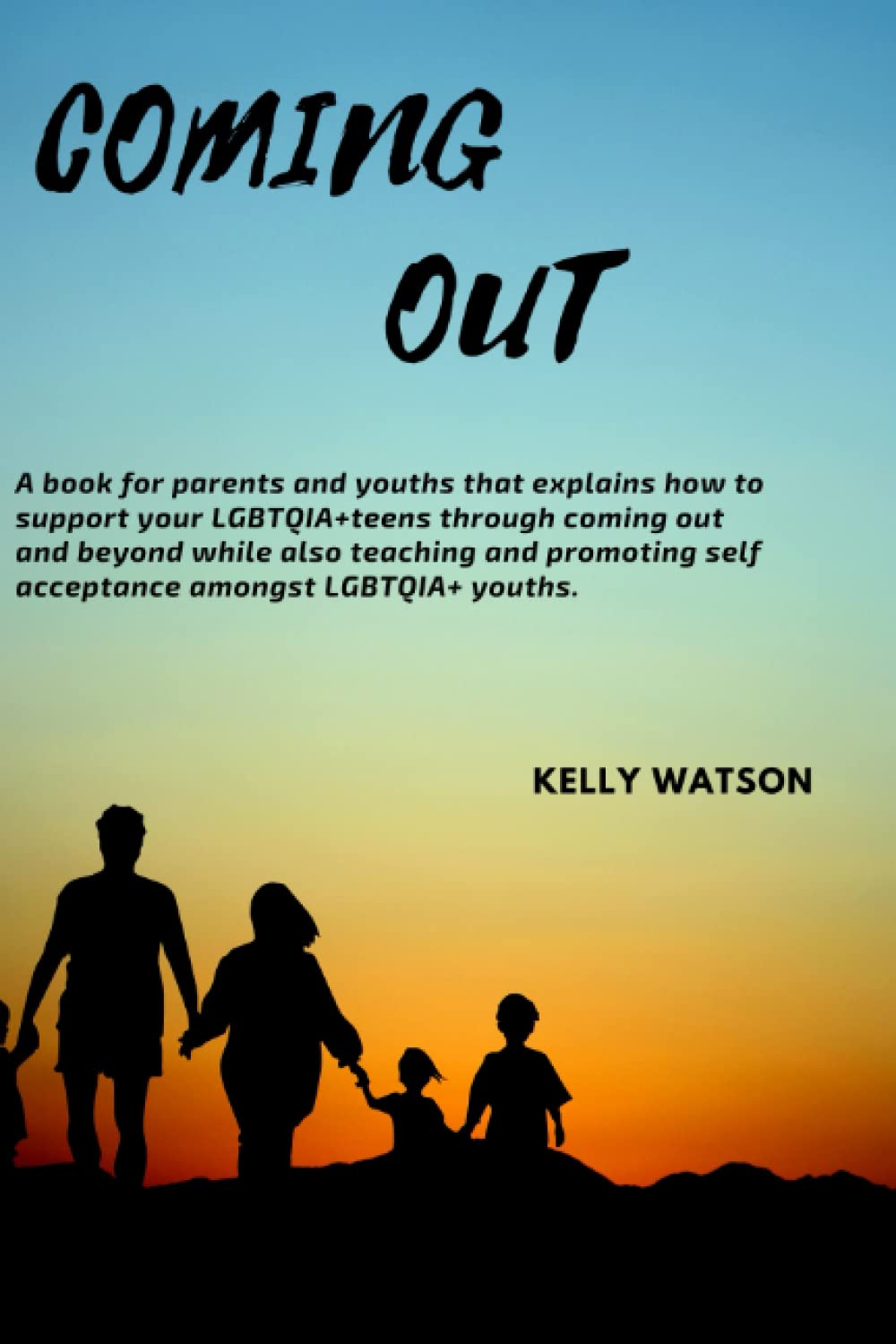 COMING OUT: A manual for parents and youth that explains how to support your LGBTQIA+ child through coming out and beyond while also teaching and promoting self-acceptance among LGBTQIA+ youth.