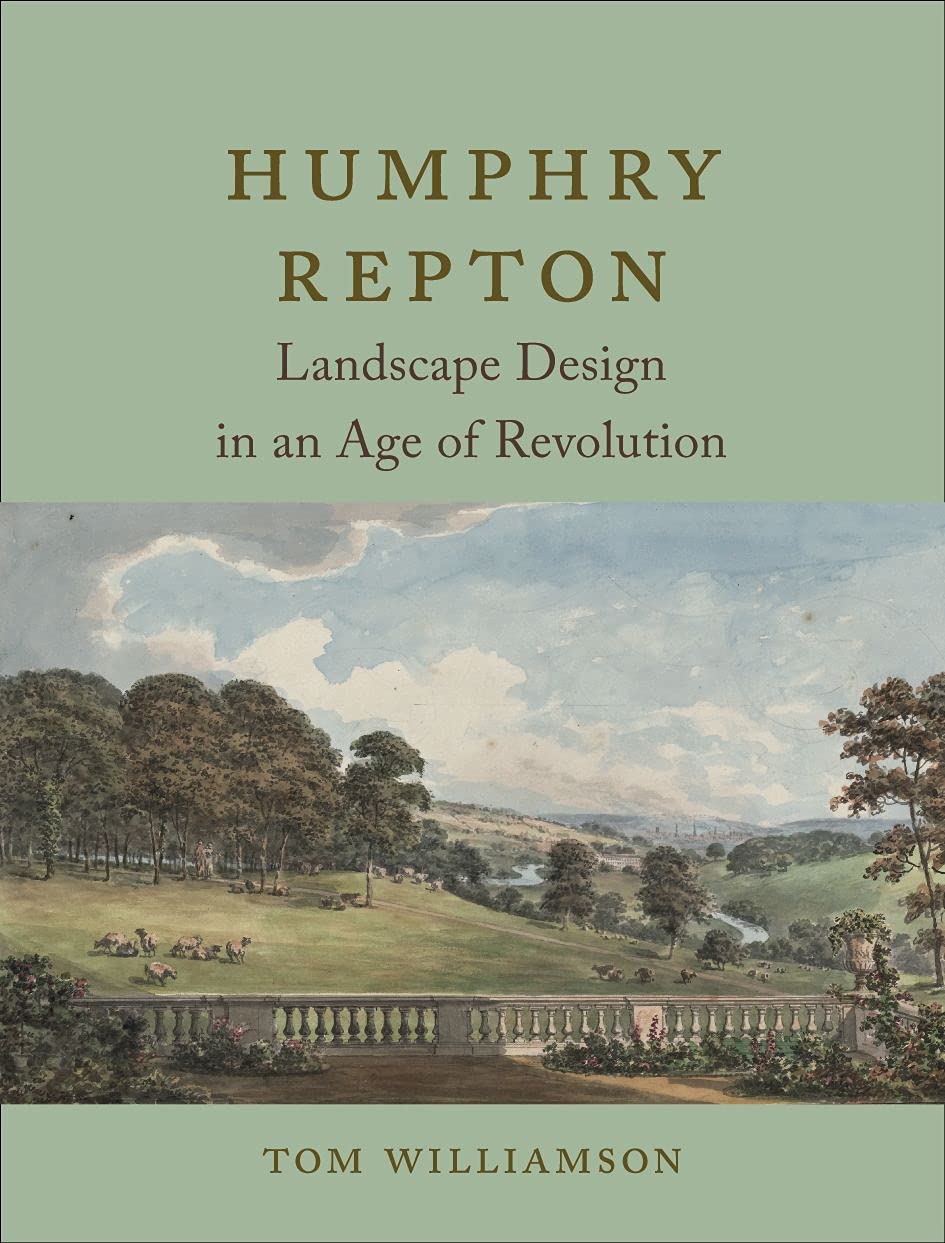 Humphry Repton: Landscape Design in an Age of  by Tom Williamson HARDBACK