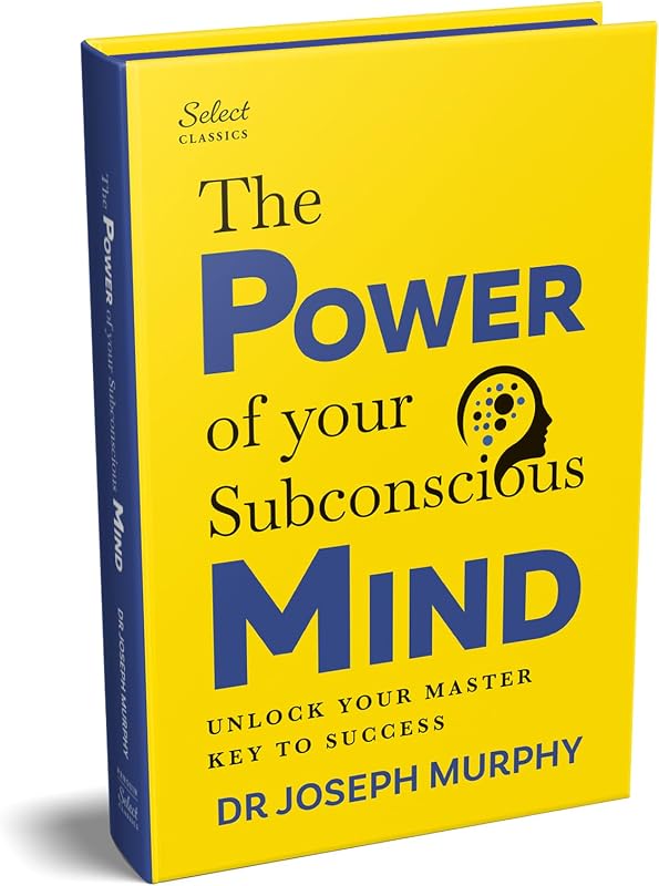 Penguin Select Classics: The Power of Your Subconscious Mind: (Original, Unabridged Classic, Premium Hardbound Collector's Edition, Ideal for Gifting)