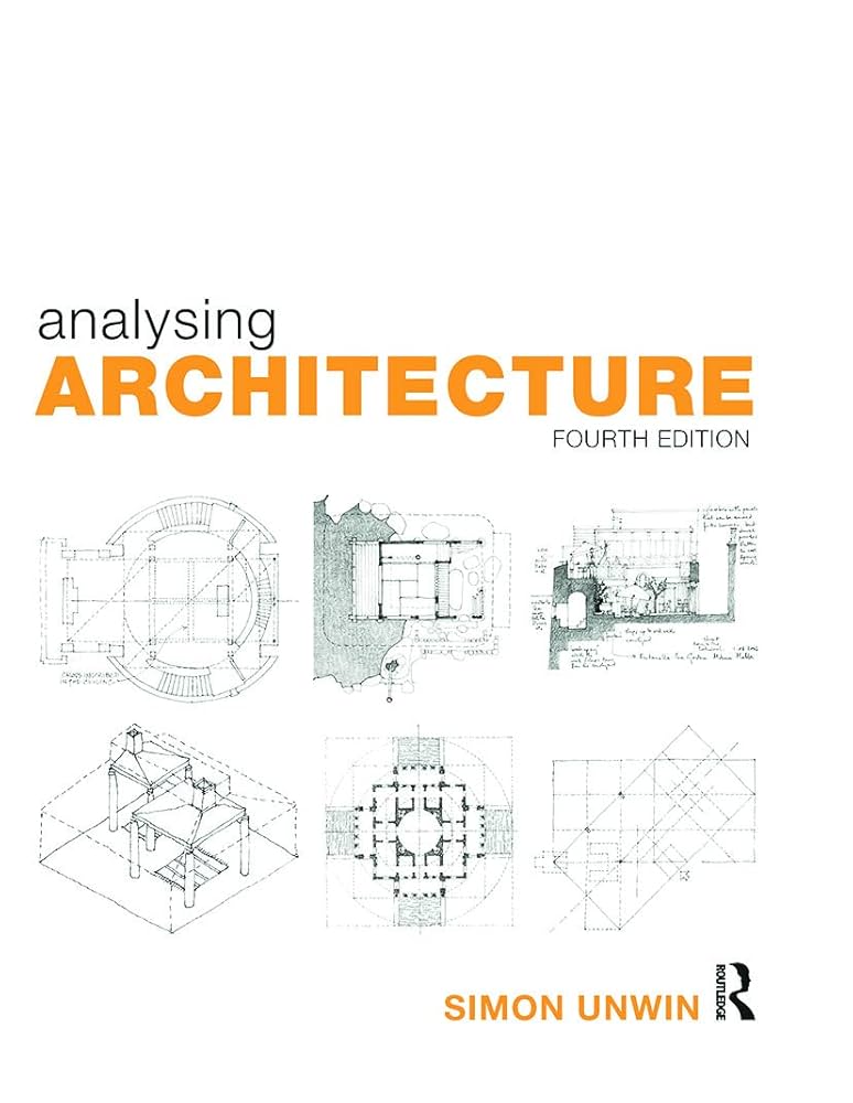 Analysing Architecture: Unwin, Simon: 9780415719179: Amazon