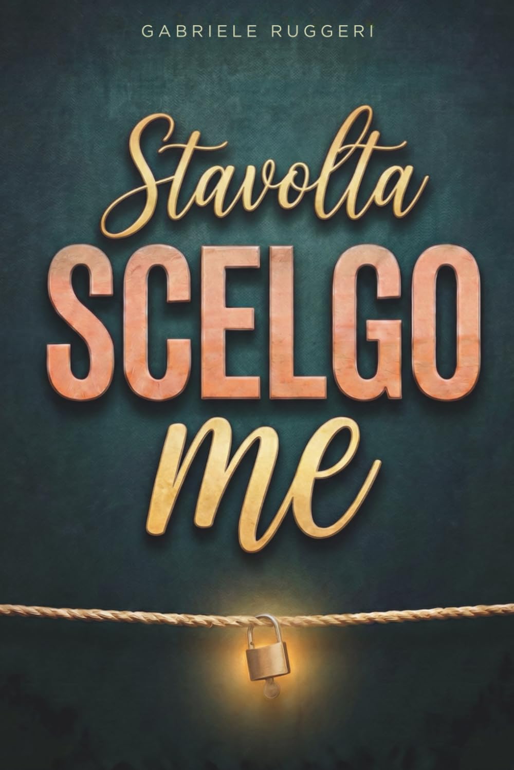 Stavolta Scelgo Me: Guida Pratica per Amare te Stessa, Mettere Confini Chiari e Costruire Relazioni Sane