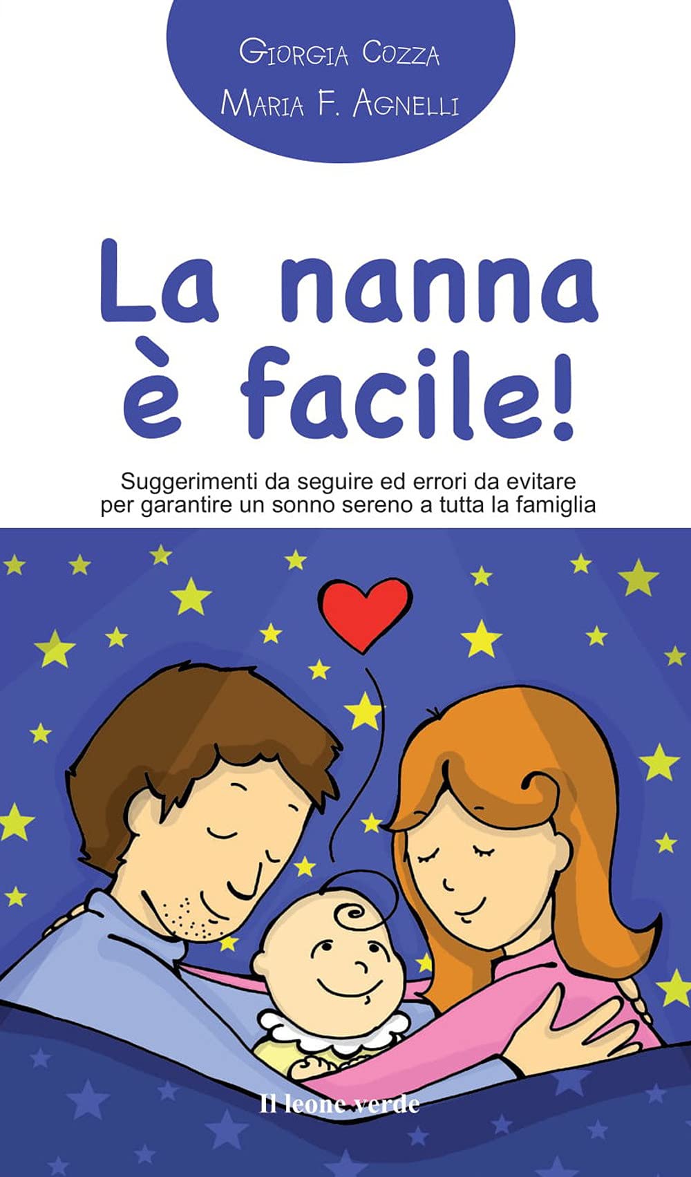La nanna facile. Suggerimenti da seguire ed errori da evitare per garantire un sonno sereno a tutta la famiglia