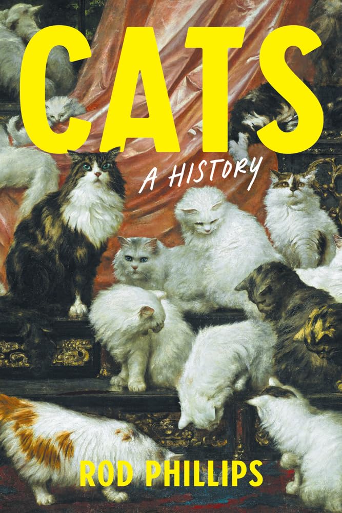 Cats: A History - Phillips, Rod