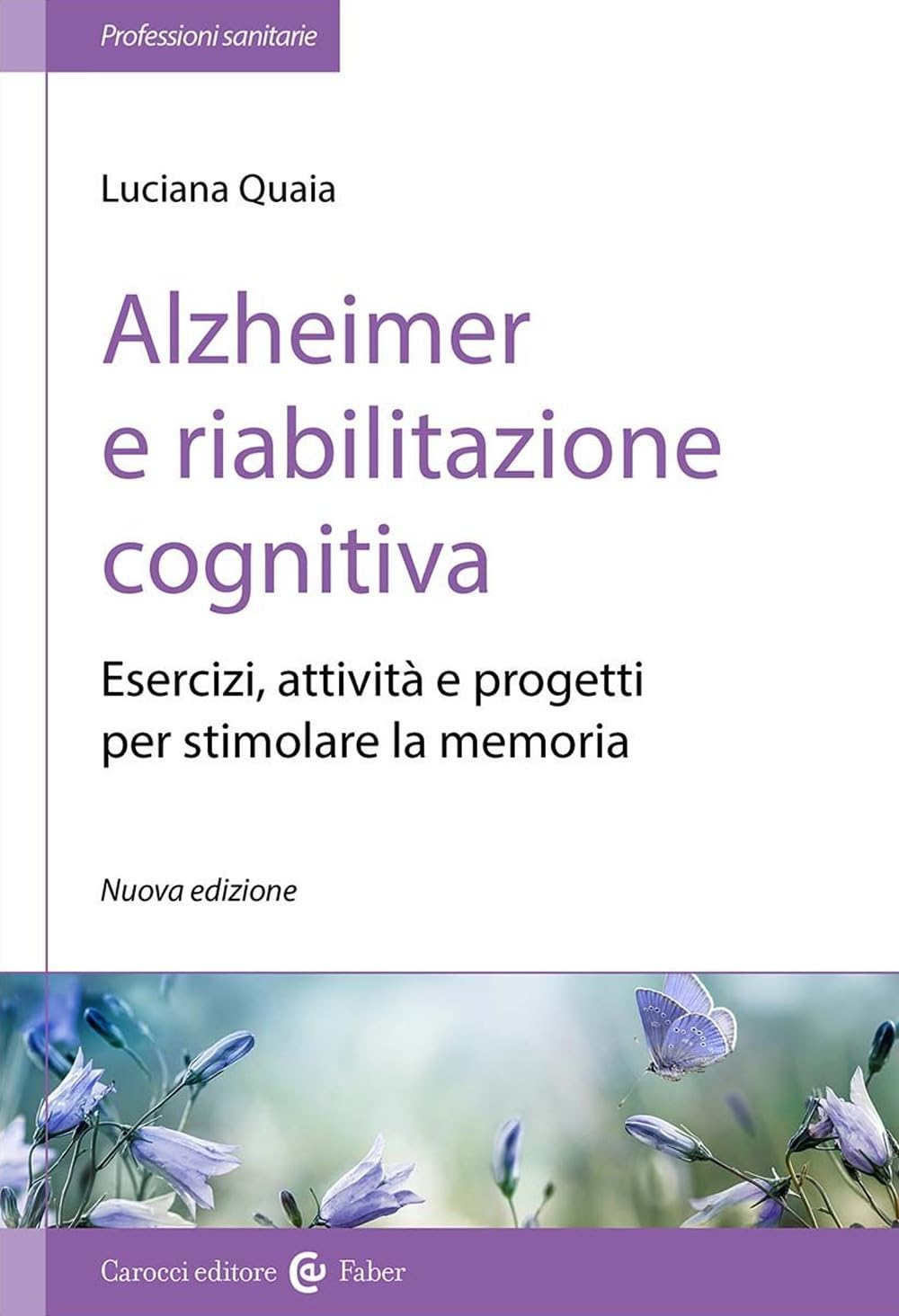 Alzheimer E Riabilitazione Cognitiva. Esercizi, Attività E Progetti Per Stimolare La Memoria - 4